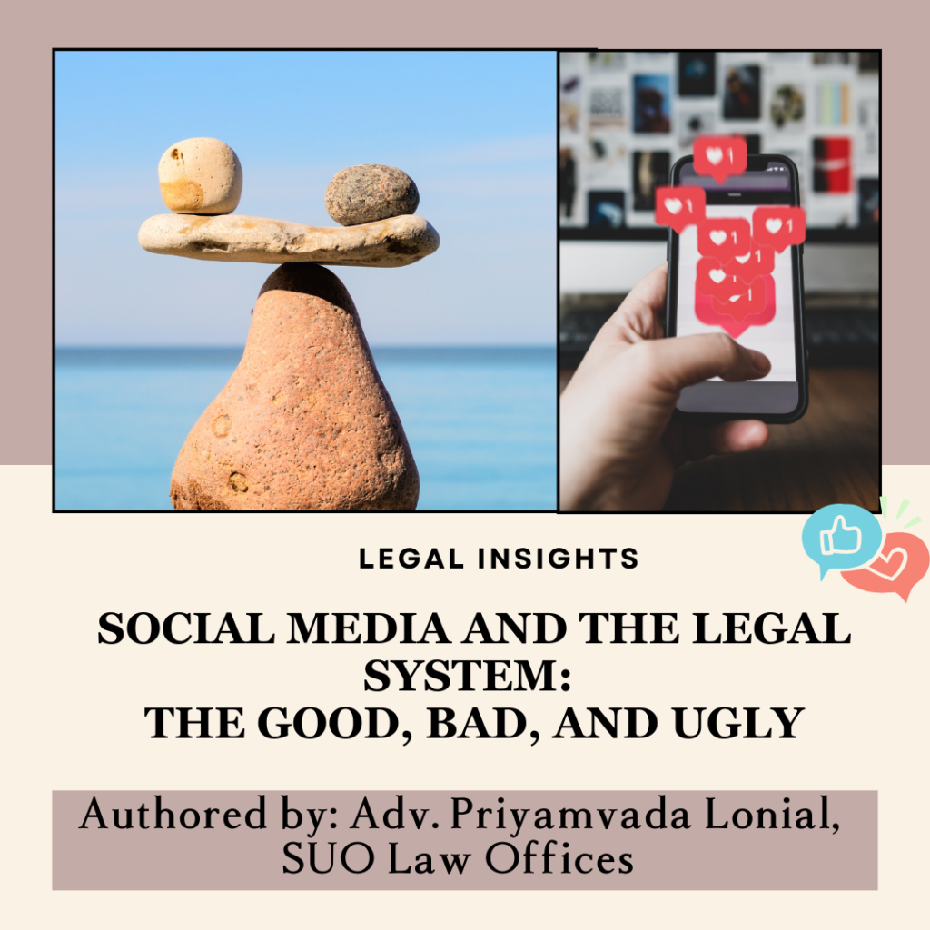 SOCIAL MEDIA AND THE LEGAL SYSTEM: THE GOOD, BAD, AND UGLY