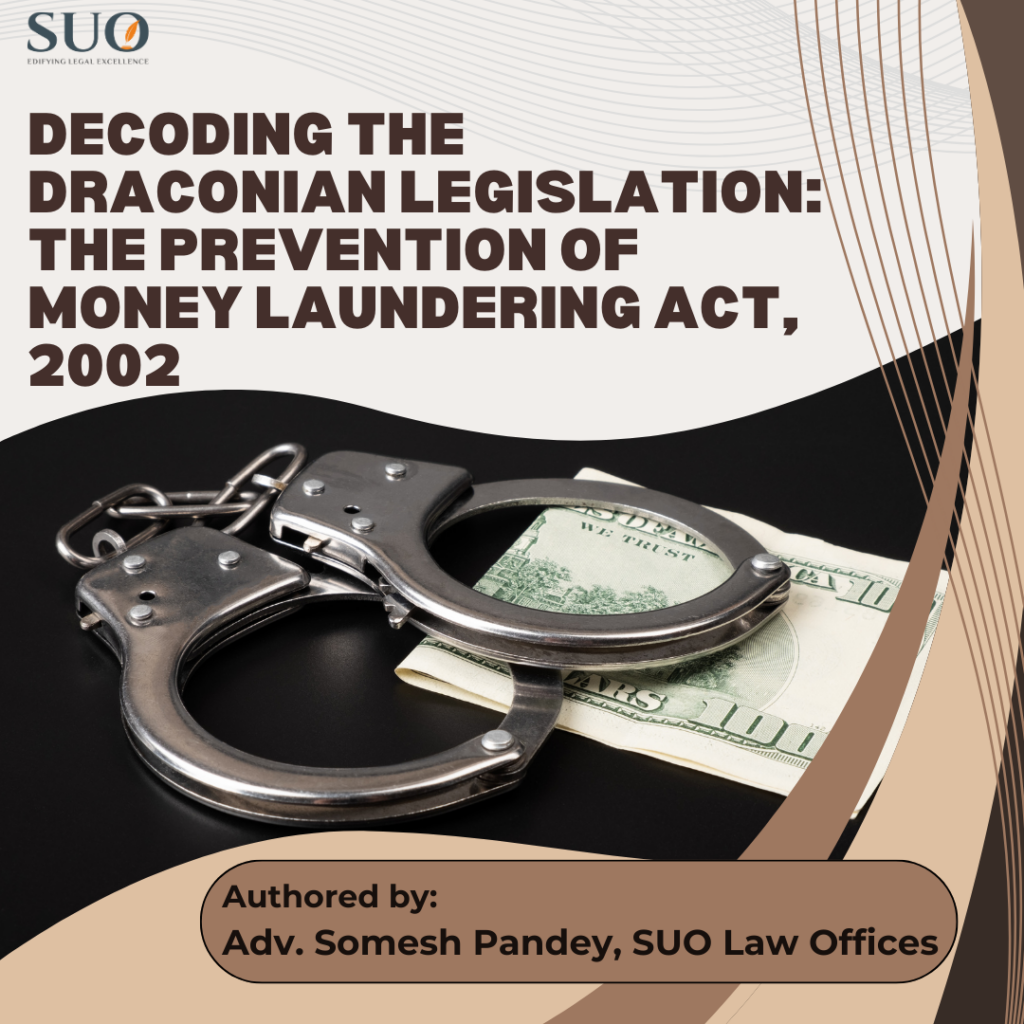 DECODING THE DRACONIAN LEGISLATION: THE PREVENTION OF MONEY LAUNDERING ACT, 2002