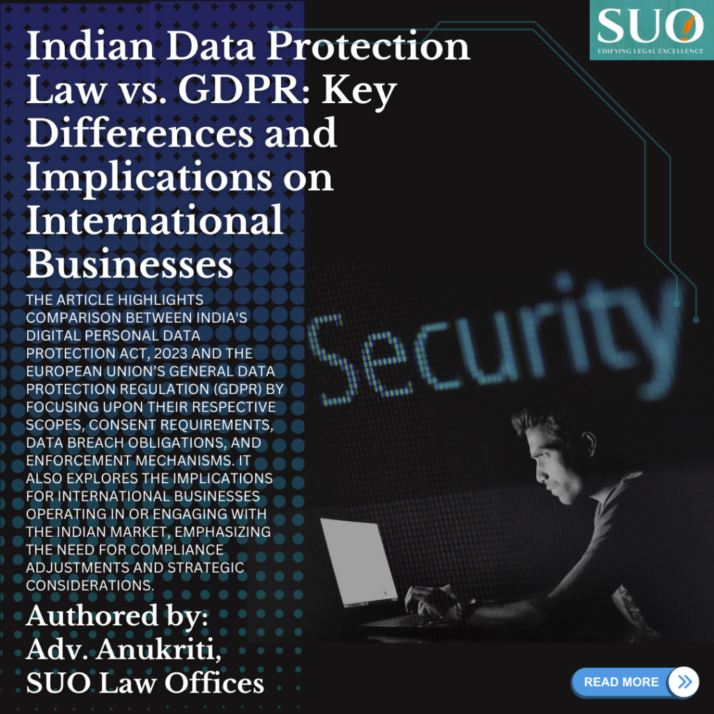 Indian Data Protection Law vs. GDPR: Key Differences and Implications on International Businesses